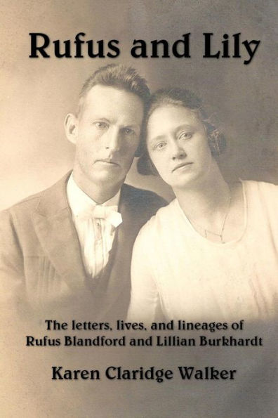 Rufus and Lily: The letters, lives, and lineages of Rufus Blandford and Lillian Burkhardt