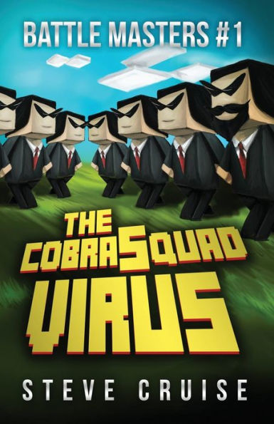 Battle Masters #1: The CobraSquad Virus: An Unofficial Minecrafter's Adventure