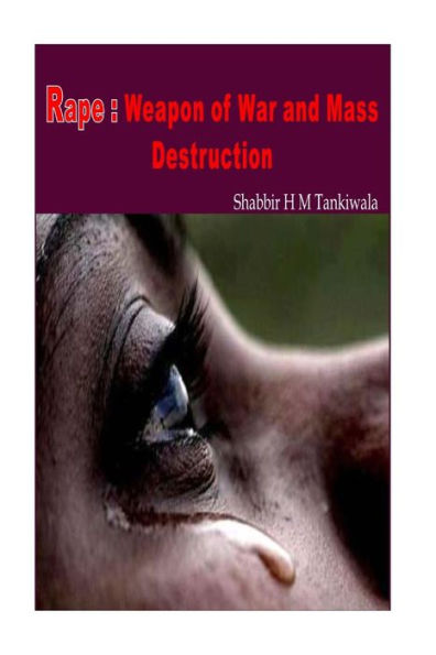 Rape: Weapon of War and Mass Destruction