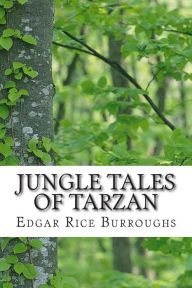 Title: Jungle Tales of Tarzan: (Edgar Rice Burroughs Classics Collection), Author: Edgar Rice Burroughs