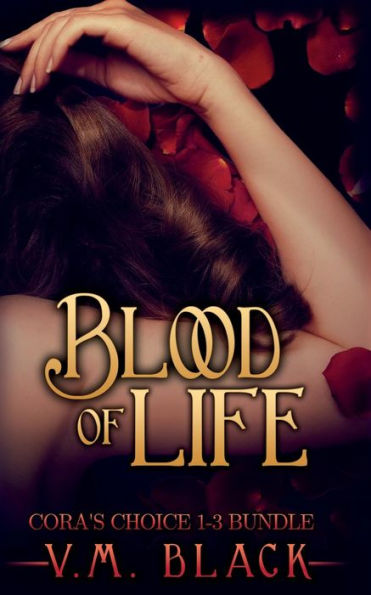 Blood of Life: Cora's Choice Vampire Series Bundle, Books 1-3