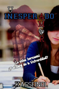 Title: Un Inesperado Amor, Author: Kassfinol