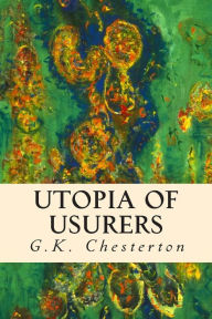 Title: Utopia of Usurers, Author: G. K. Chesterton