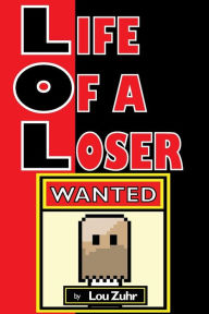 Title: Life of a Loser - Wanted, Author: Lou Zuhr