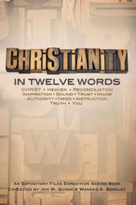 Title: Christianity In Twelve Words, Author: Jon W Quinn