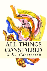 Title: All Things Considered, Author: G. K. Chesterton