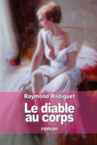 Title: Le diable au corps, Author: Raymond Radiguet