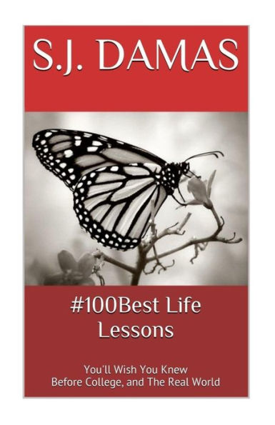 #100 Best Life Lessons: you'll wish someone told you the moment you were born