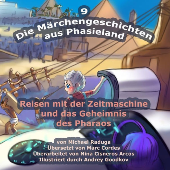 Die Märchengeschichten aus Phasieland - 9: Reisen mit der Zeitmaschine und das Geheimnis des Pharaos