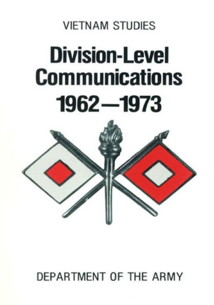 Vietnam Studies: Division- Level Communications 1962-1973