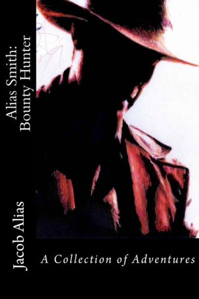Alias Smith: Bounty Hunter: a collection of adventures