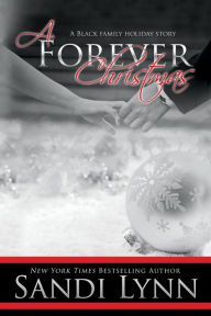 Title: A Forever Christmas (A Black Family Holiday Story), Author: Sandi Lynn