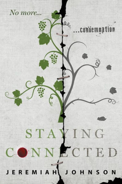 Staying Connected: No more condemnation