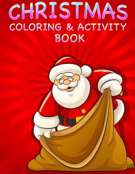 Christmas Coloring & Activity Book: Jumbo Christmas Activity Book