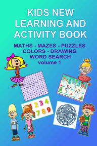 Title: Kids New Learning and Activity Book Vol 1: Spelling, Math, Mazes, Coloring and more, Author: Mandy Watson