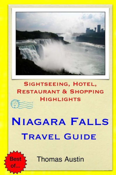 Niagara Falls Travel Guide: Sightseeing, Hotel, Restaurant & Shopping Highlights