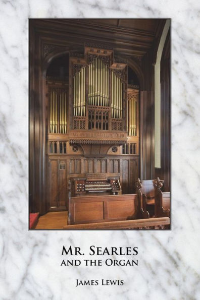 Mr. Searles and the Organ