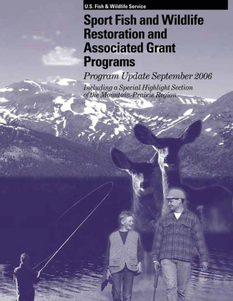 Sport Fish and Wildlife Resoration and Associated Grant Programs Program Update September 2006