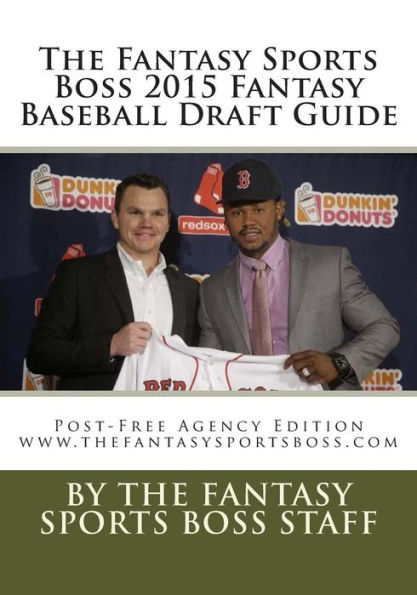 The Fantasy Sports Boss 2015 Fantasy Baseball Draft Guide: Post-Free Agency Edition