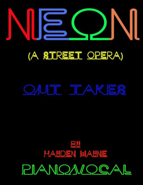 Neon (a street opera) [out takes] piano/vocal