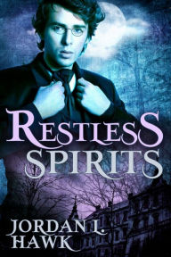 Title: Restless Spirits, Author: Jordan L Hawk