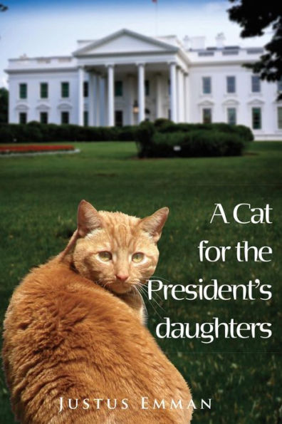 A cat for the President's Daughters: Discover Zozza the talking cat