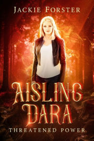 Title: Aisling Dara: Threatened Power, Author: Jackie Forster