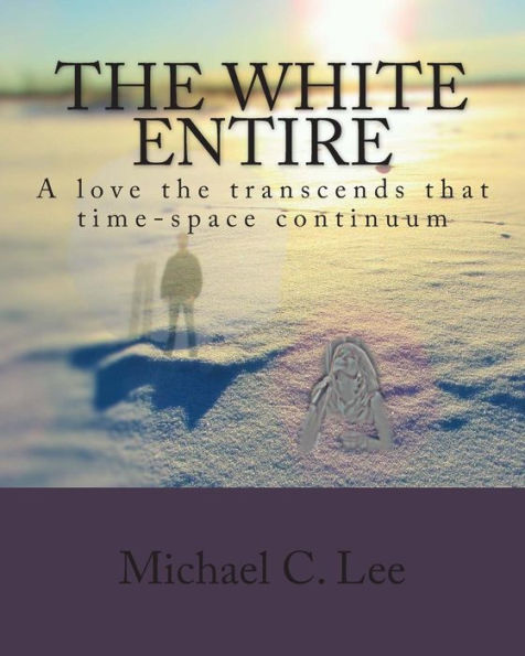 The White Entire: A love that transcends the time/space continuum
