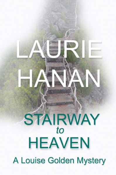 Stairway to Heaven: A Louise Golden Mystery
