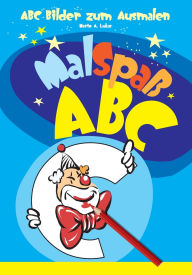 Title: ABC Bilder zum Ausmalen: Malspaï¿½ ABC, Author: Marie a Lukas