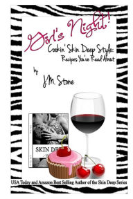 Title: Girl's Night!: Cookin' Skin Deep Style: Recipes You've Read About, Author: Jean M Stone
