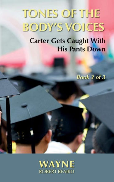 Tones of the Body's Voices: Carter Gets Caught With His Pants Down