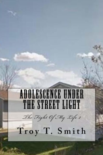 Adolescence Under The Street Light: "The Fight Of My Life" 2 (The Prequel)