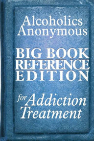 Alcoholics Anonymous Big Book Reference Edition For Addiction Treatment ...