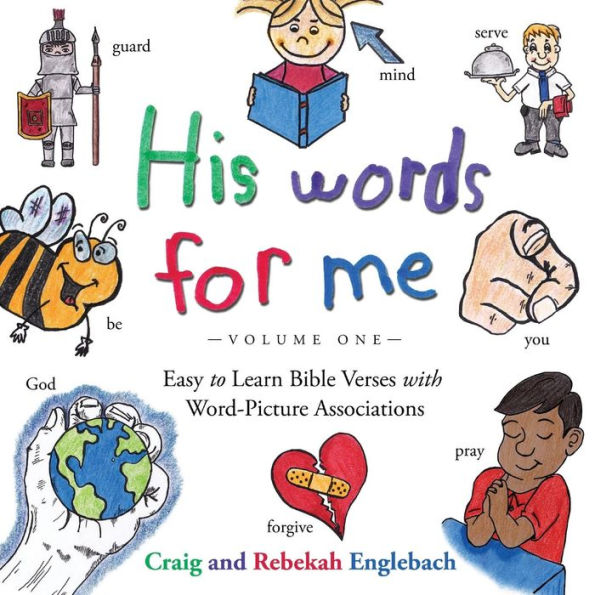 His Words for Me: Easy to Learn Bible Verses with Word-Picture Associations