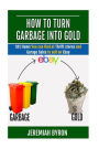 How to turn Garbage into Gold: 101 Items You can find at Thrift stores and Garage Sales to sell on Ebay