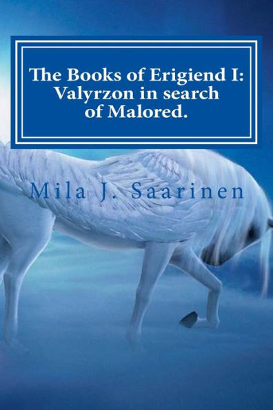 The Books of Erigiend I: Valyrzon in search of Malored.