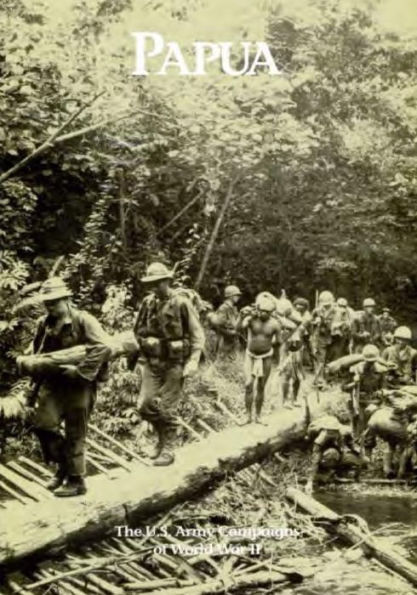 The U.S. Army Campaigns of World War II: Papua