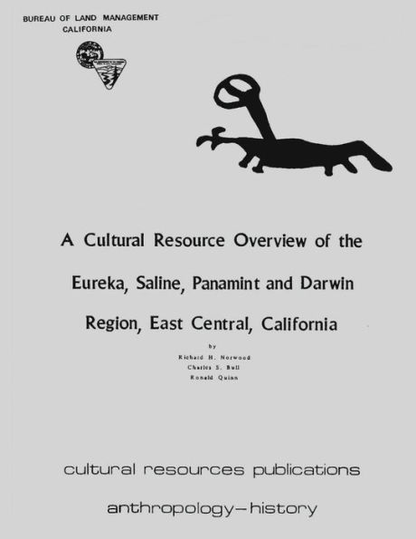 A Cultural Resource Overview of the Eureka, Saline, Panamint, and Darwin Region; East Central California