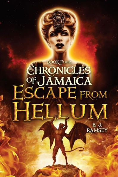 The Chronicles of Jamaica (BOOK FOUR): Escape from Hellum