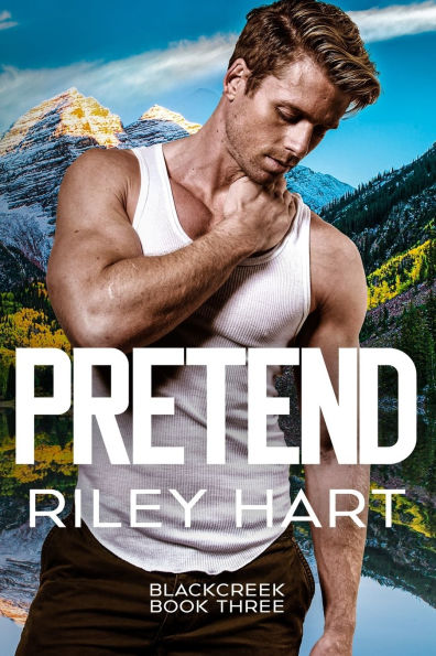 Pretend (Blackcreek Series #3)