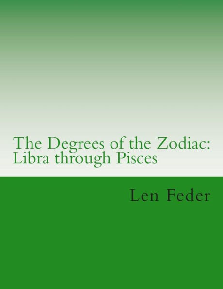 The Degrees of the Zodiac: Libra through Pisces