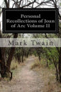 Personal Recollections of Joan of Arc Volume II