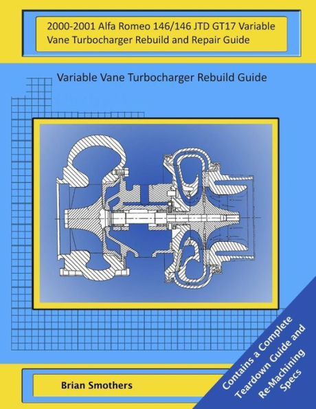 2000-2001 Alfa Romeo 146/146 JTD GT17 Variable Vane Turbocharger Rebuild and Repair Guide: Variable Vane Turbocharger Rebuild Guide