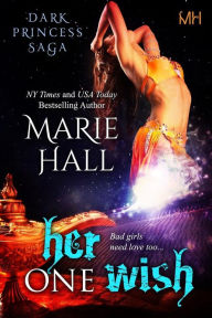 Title: Her One Wish: Kingdom Series, Book 10, Author: Marie Hall