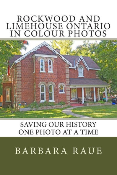 Rockwood and Limehouse Ontario in Colour Photos: Saving Our History One Photo at a Time