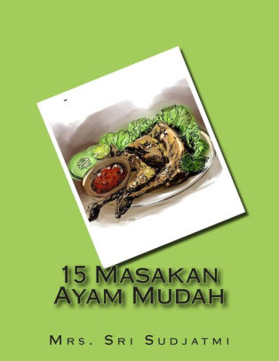 15 Masakan Ayam Mudah by Mrs Sri Sudjatmi, Roosdy Fisher, Paperback