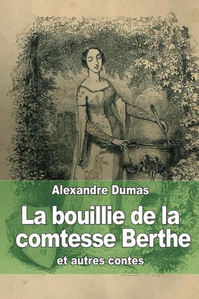 La bouillie de la comtesse Berthe: et autres contes