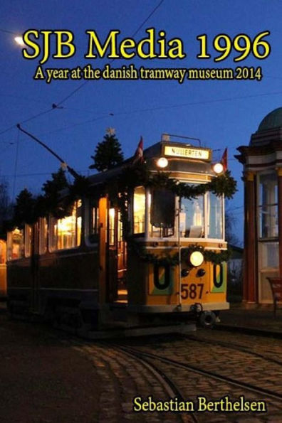 SJB Media 1996: a year at the danish tramway museum