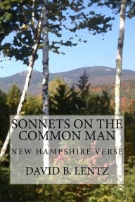 Title: Sonnets on the Common Man: New Hampshire Verse, Author: Virginia A Lentz